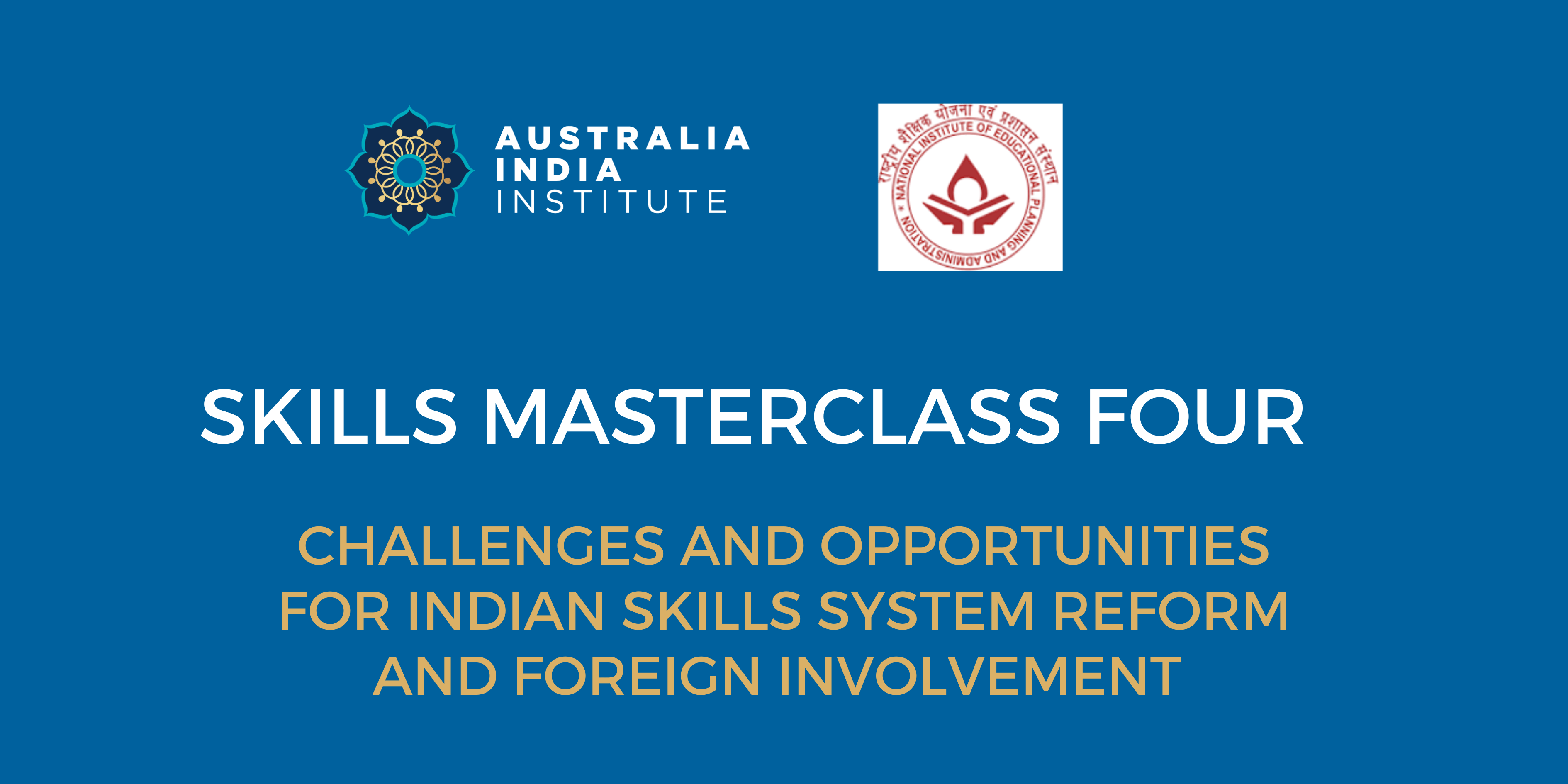 MASTERCLASS FOUR: Challenges and opportunities for Indian skills system reform and foreign involvement