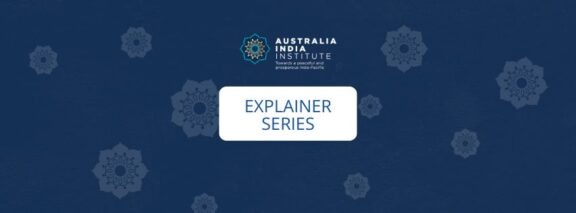 Explainer Series - Australia India Institute