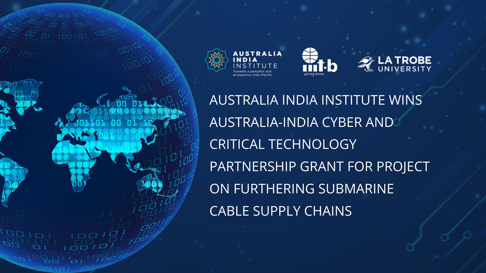 Australia India Institute wins Australia-India Cyber and Critical Technology Partnership grant for landmark project: Furthering Submarine Cable Supply Chains 